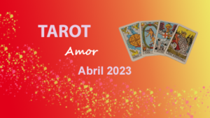 tarot amor abril 2023