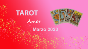 tarot amor marzo 2023