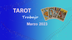 tarot trabajo marzo 2023